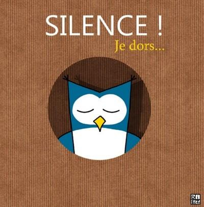 Silence je dors !