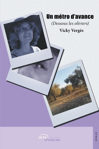 Un métro d'avance. (Sous les oliviers)