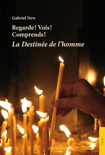 Regarde ! Vois ! Comprends ! La destinée de l'Ho