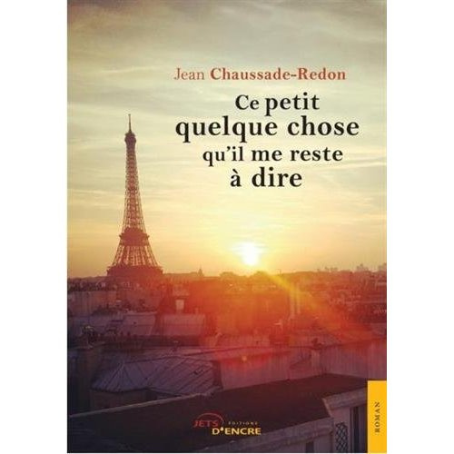 Ce petit quelque chose qu'il me reste à dire