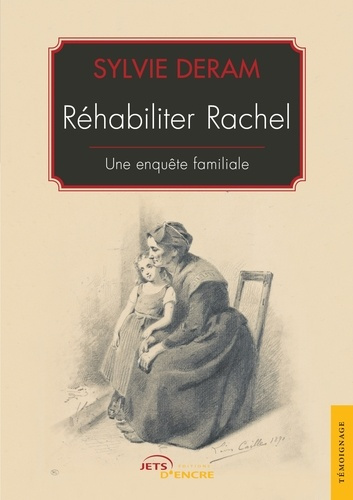 Réhabiliter Rachel. Une enquête familiale