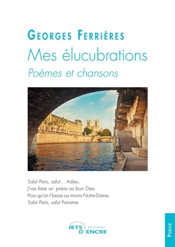 Mes élucubrations. Poèmes et chansons