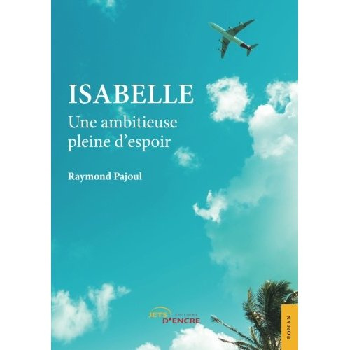 Isabelle. Une ambitieuse pleine d'espoir