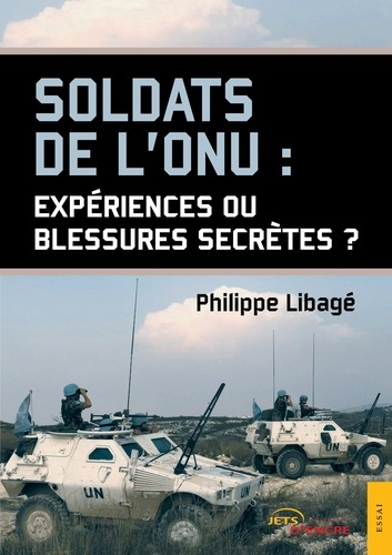 Soldats de l'ONU : expériences ou blessures secrètes ?