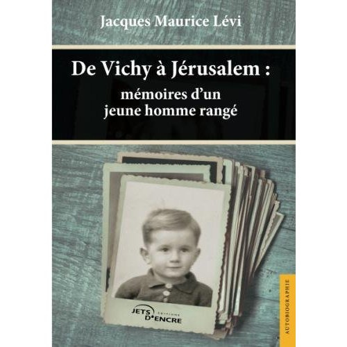 De Vichy à Jérusalem : mémoires d'un jeune homme rangé