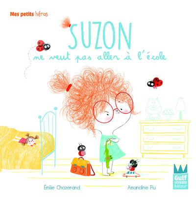 Suzon : Suzon ne veut pas aller à l'école