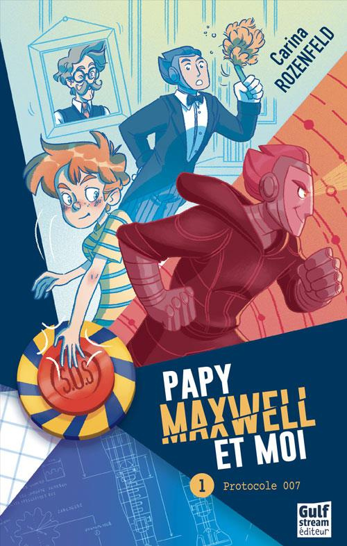 Papy Maxwell et moi Tome 1 : Protocole 007