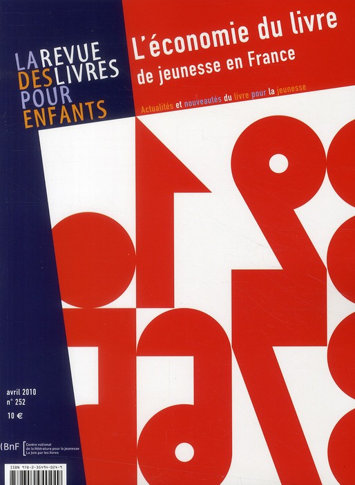 La revue des livres pour enfants N° 252, Avril 2010 : L'économie du livre de jeunesse en France
