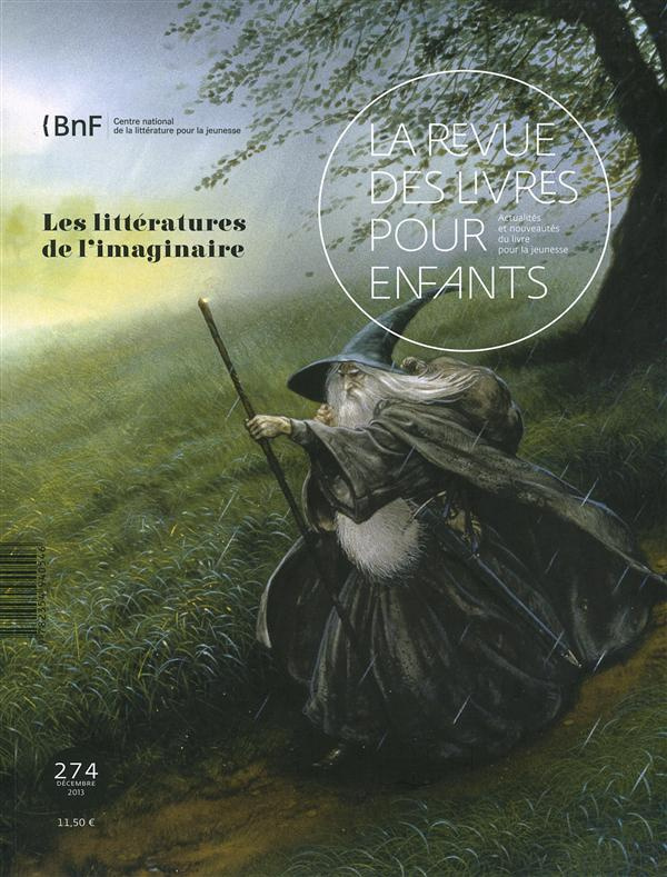 La revue des livres pour enfants N° 274, Décembre 2013 : Les littératures de l'imaginaire