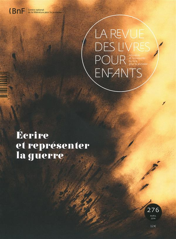 La revue des livres pour enfants 276 : Ecrire et représenter la guerre