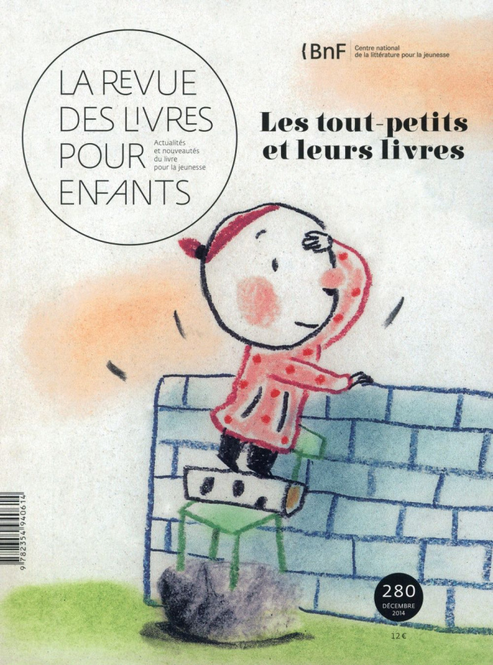 La revue des livres pour enfants N° 280, Décembre 2014 : Les tout-petits et leurs livres