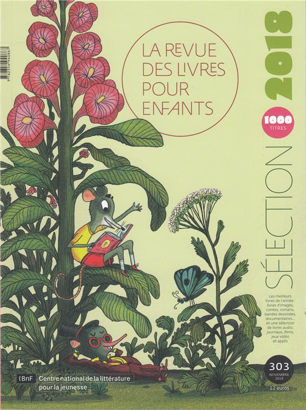 La revue des livres pour enfants N° 303, Novembre 2018 : Sélection 2018