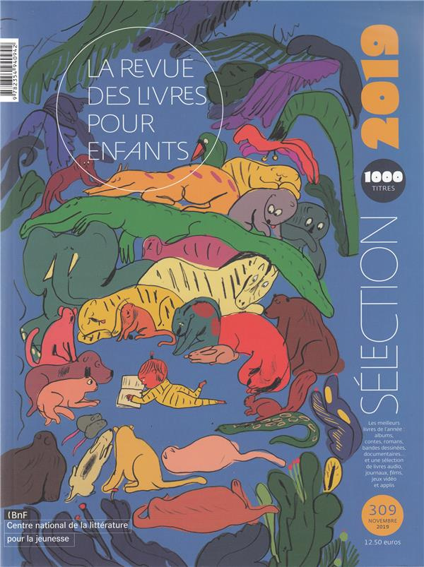 La revue des livres pour enfants N° 309, novembre 2019 : Sélection 2019
