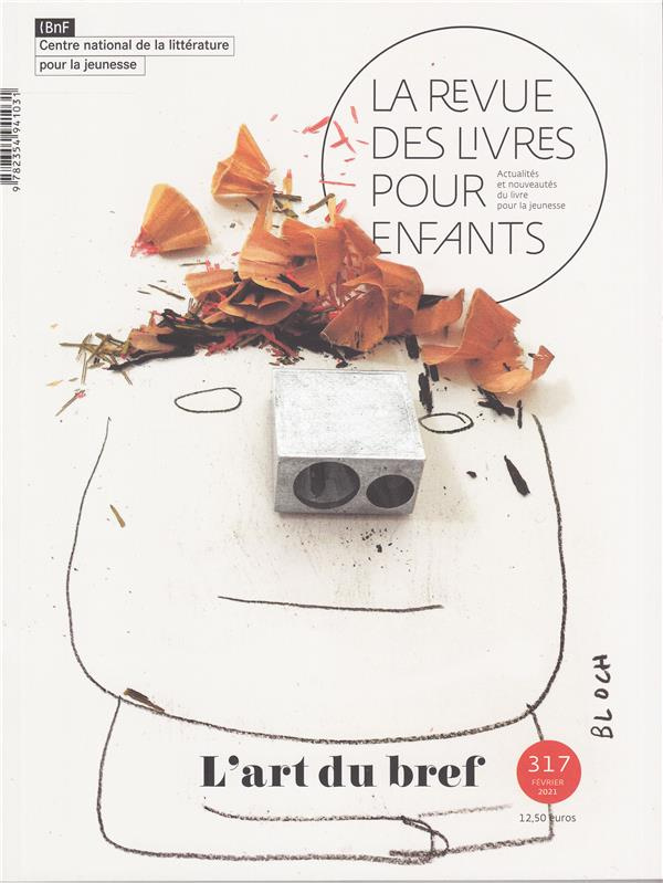 La revue des livres pour enfants N° 317, février 2021 : L'art du bref