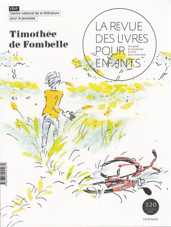La revue des livres pour enfants N° 320, septembre 2021 : Timothée de Fombelle