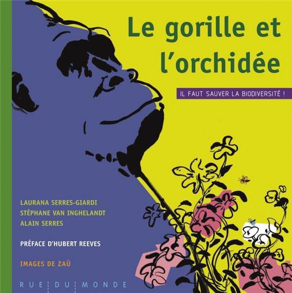Le gorille et l'orchidée. Il faut sauver la biodiversité !