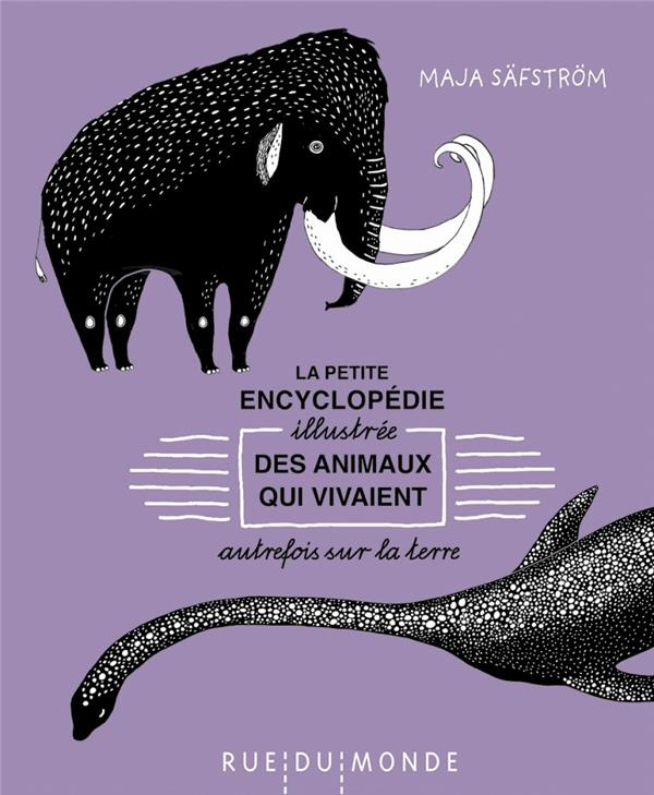 Petite encyclopédie illustrée des animaux qui vivaient autrefois sur terre