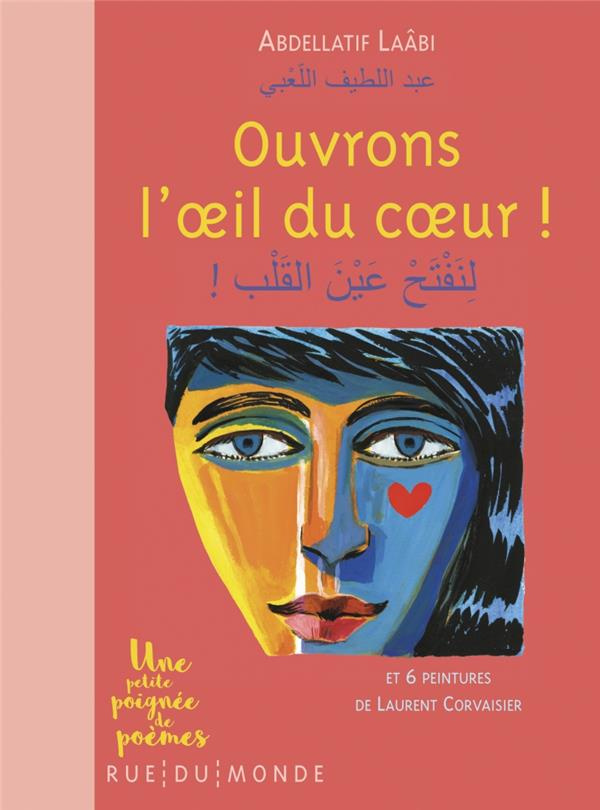 Ouvrons l'oeil du coeur ! Et 6 peintures de Laurent Corvaisier, Edition bilingue français-arabe