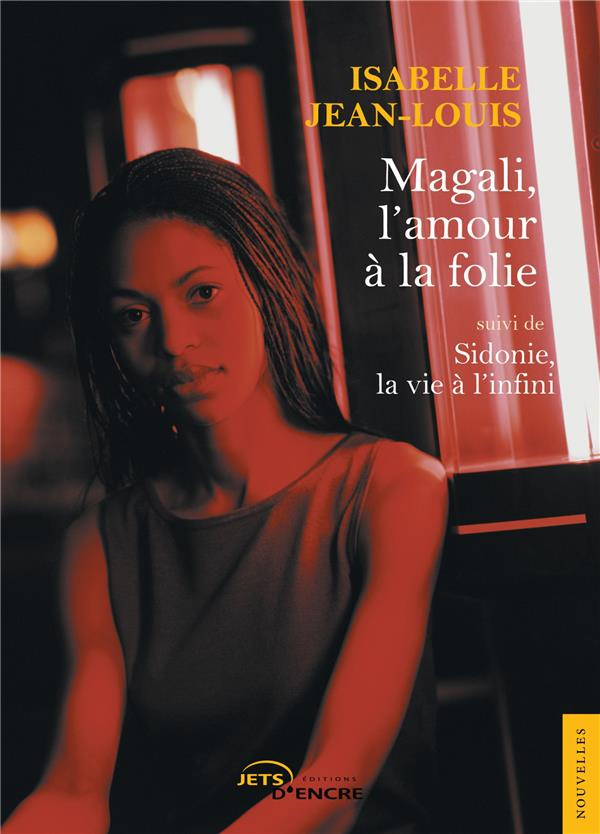 Magali, l'amour à la folie. Suivi de Sidonie, la vie à l'infini