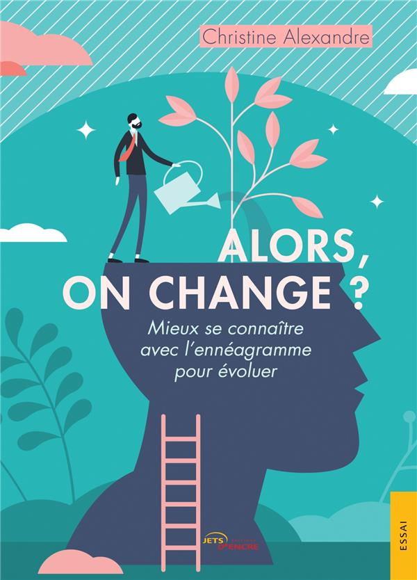 Alors, on change ? Mieux se connaître avec l'ennéagramme pour évoluer