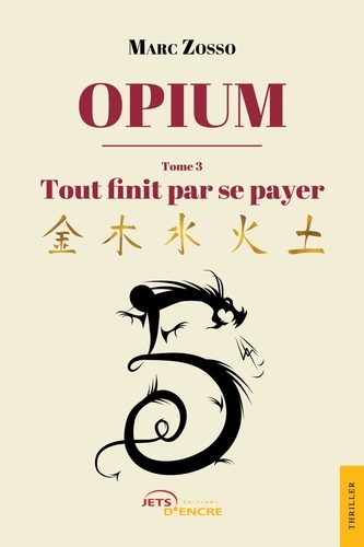 Opium Tome 3 : Tout finit par se payer