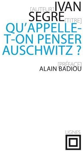 Qu'appelle-t-on penser Auschwitz ?