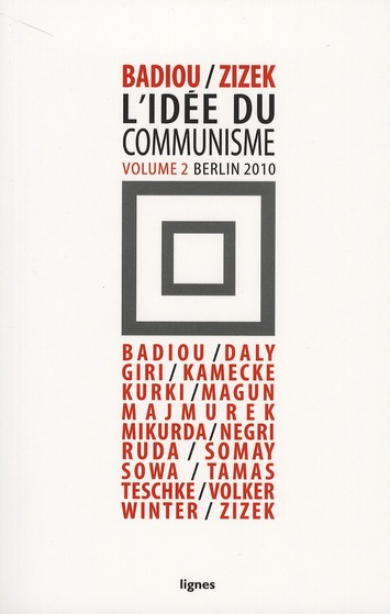L'idée du communisme. Volume 2, conférence de Berlin 2010