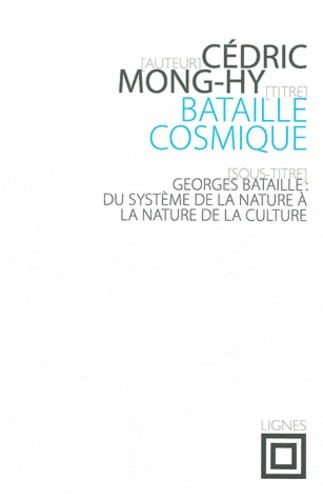 Bataille cosmique. Georges Bataille : Du système de la nature à la nature de la culture