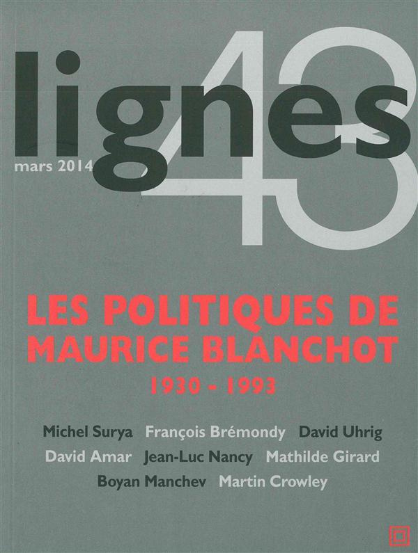Lignes N° 43, mars 2014 : Les politiques de Maurice Blanchot. 1930-1993