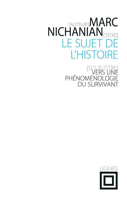Le sujet de l'histoire. Vers une phénoménologie du survivant