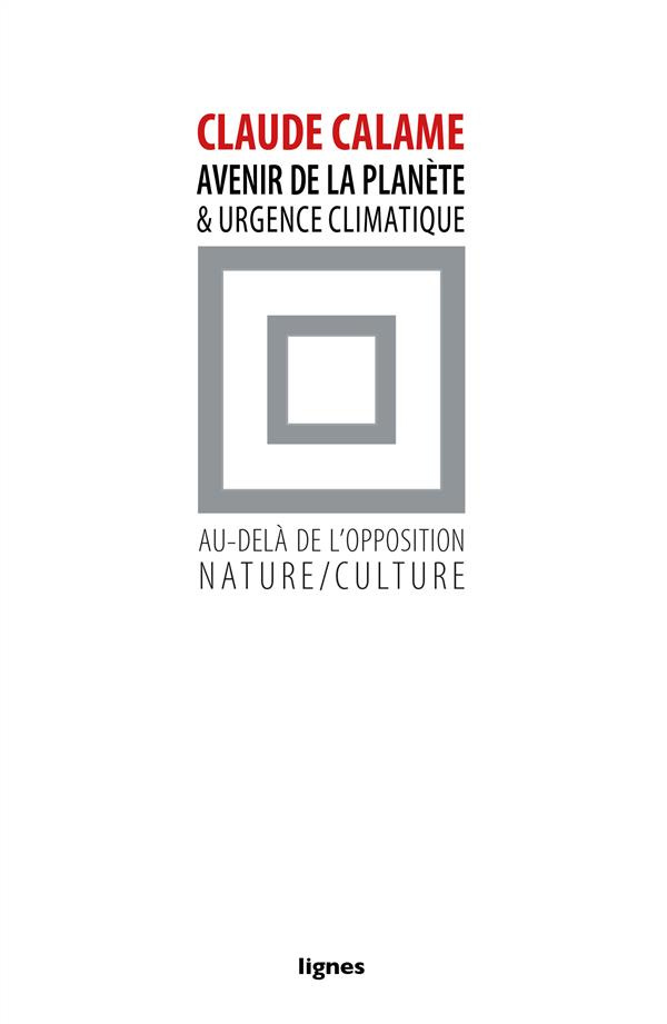 Avenir de la planète et urgence climatique. Au-delà de l'opposition nature/culture