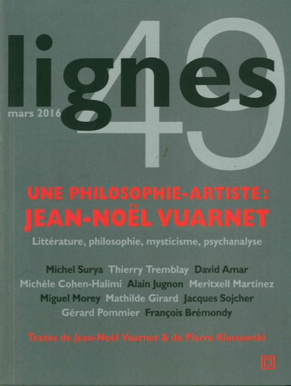 Lignes N° 49, Mars 2016 : Une philosophie-artiste : Jean-Noël Vuarnet