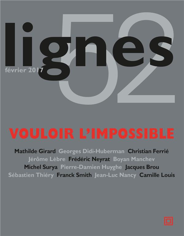 Lignes N° 52, février 2017 : Vouloir l'impossible