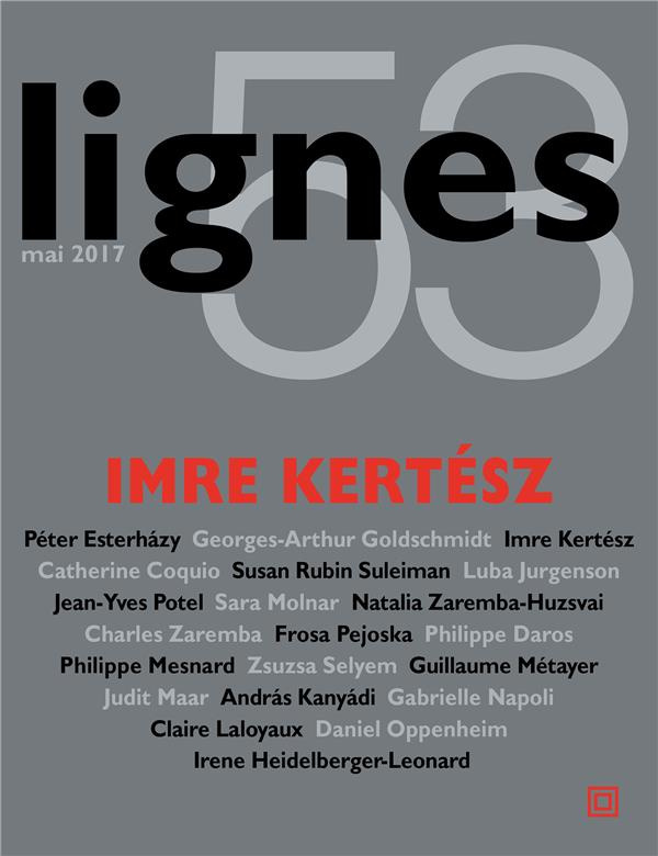 Lignes N° 53, mai 2017 : Imre Kertesz
