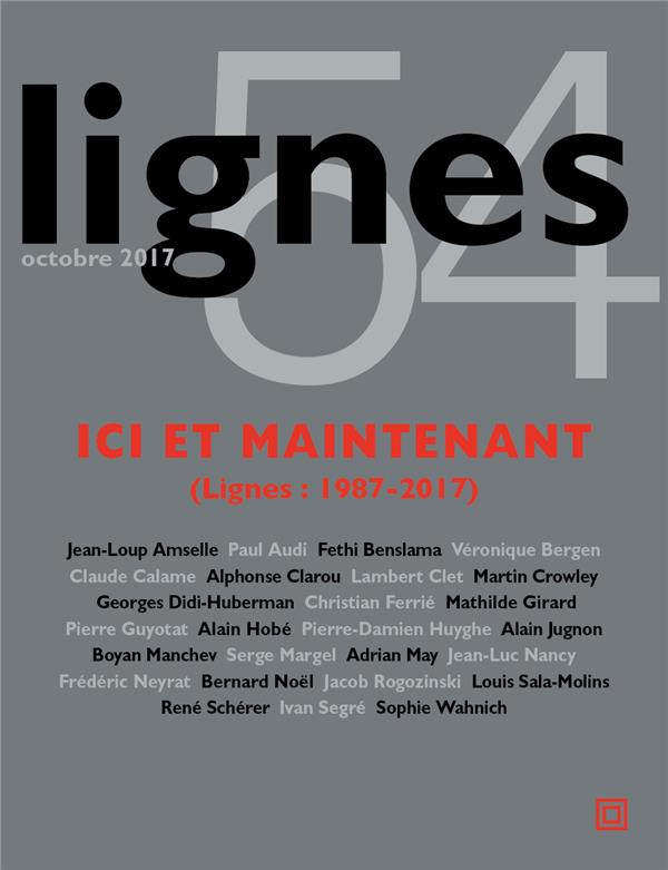 Lignes N° 54, octobre 2017 : Ici et maintenant (Lignes : 1987-2017)