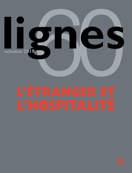 Lignes N° 60, octobre 2019 : L'étranger et l'hospitalité