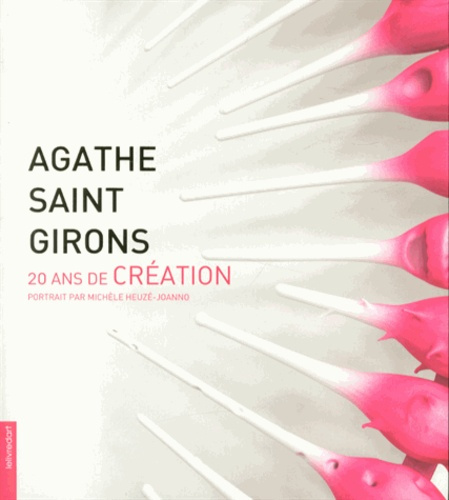 Agathe Saint Girons. 20 ans de création