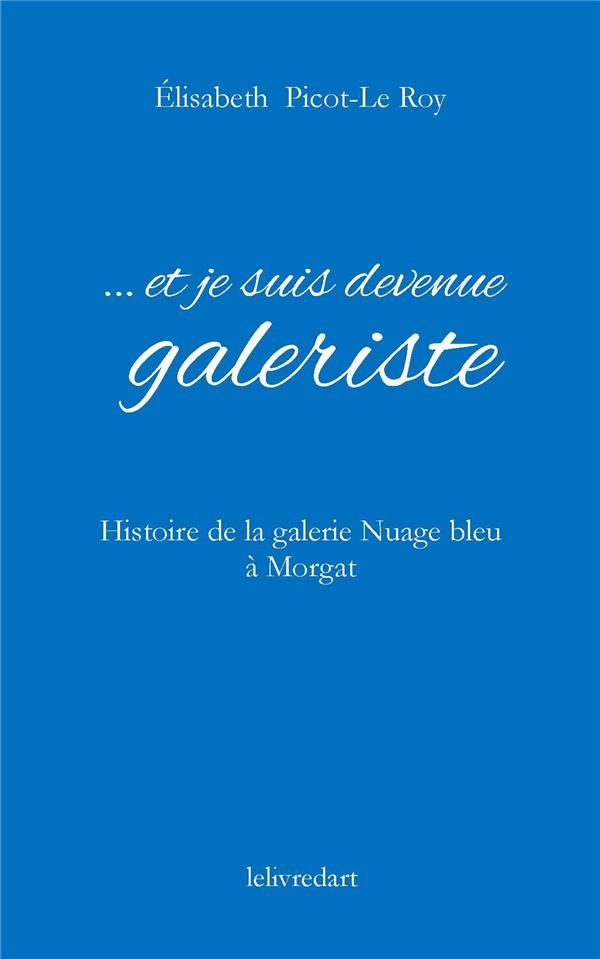 ... et je suis devenue galeriste. Histoire de la galerie Nuage Bleu à Morgat