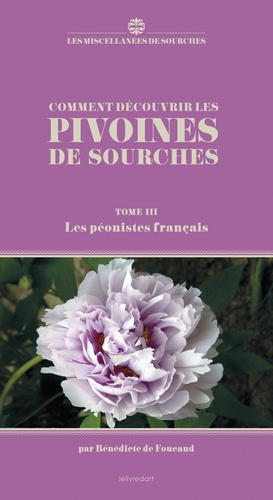 Comment découvrir les pivoines de Sourches. Tome 3, Les péonistes français