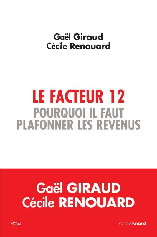 Le facteur 12. Pourquoi il faut plafonner les revenus