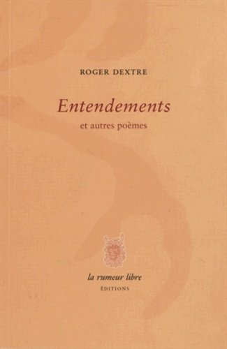 Entendements et autres poèmes