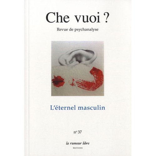 Che vuoi ? N° 37, 2012 : L'éternel masculin