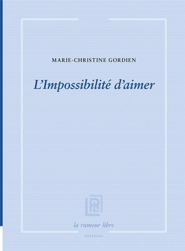 L'impossibilité d'aimer