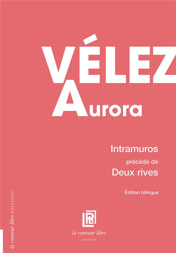 Intramuros précédé de Deux rives. Edition bilingue français-espagnol