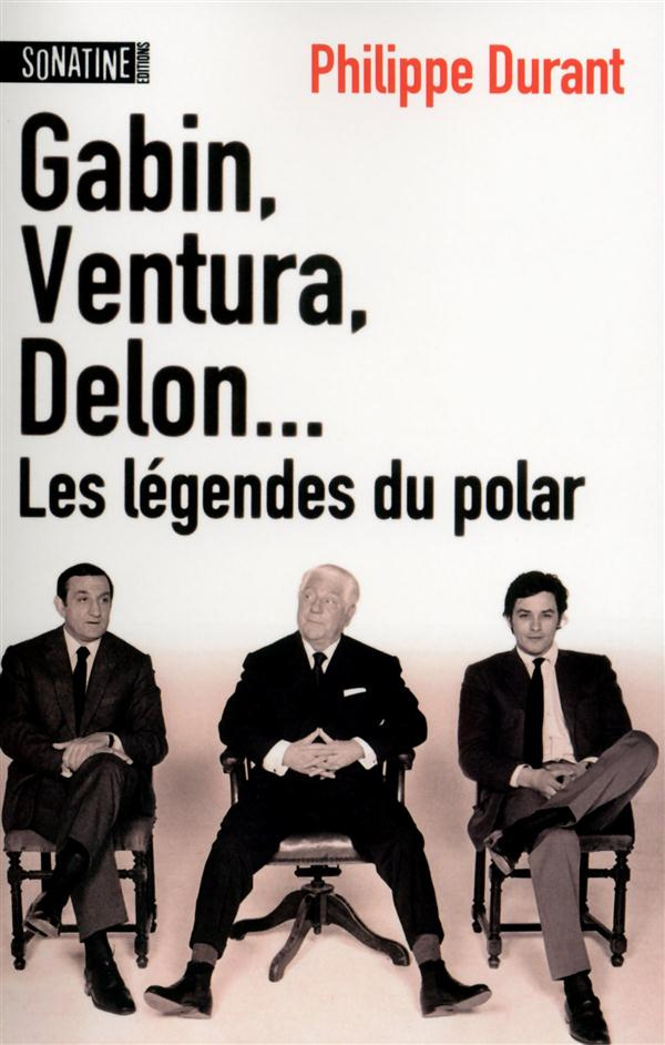 Gabin, Ventura, Delon... Les légendes du polar