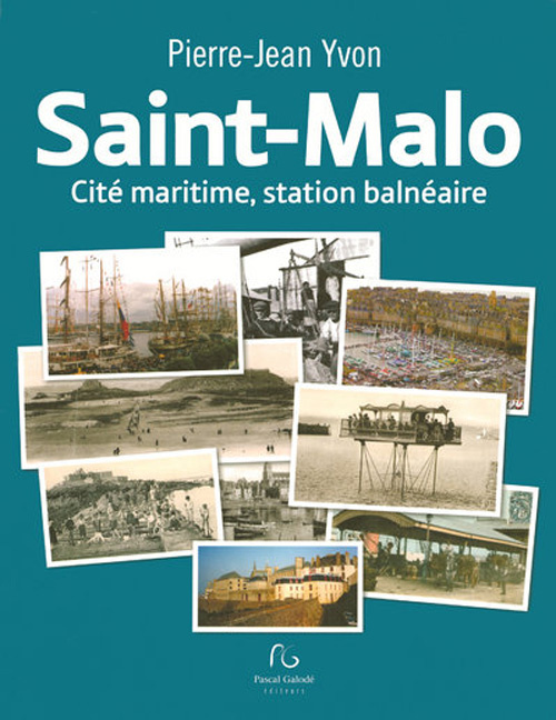 Saint-Malo. Cité maritime, station balnéaire