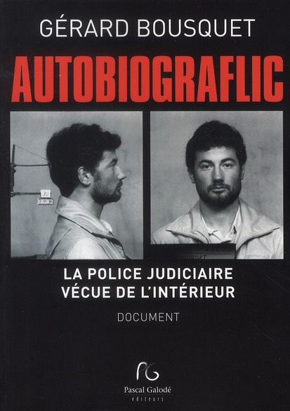 Autobiograflic. La police judiciaire vécue de l'intérieur