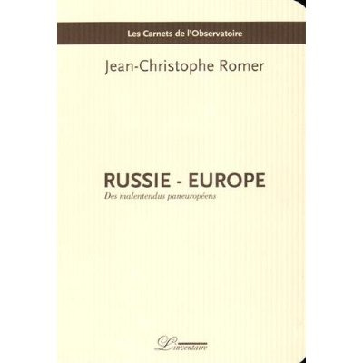 Russie - Europe. Des malentendus paneuropéens