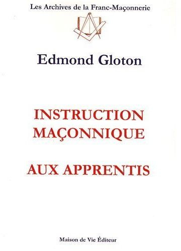 Instruction maçonnique aux apprentis. 2e édition