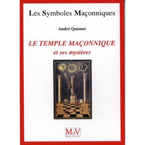 Le temple maçonnique et ses mystères